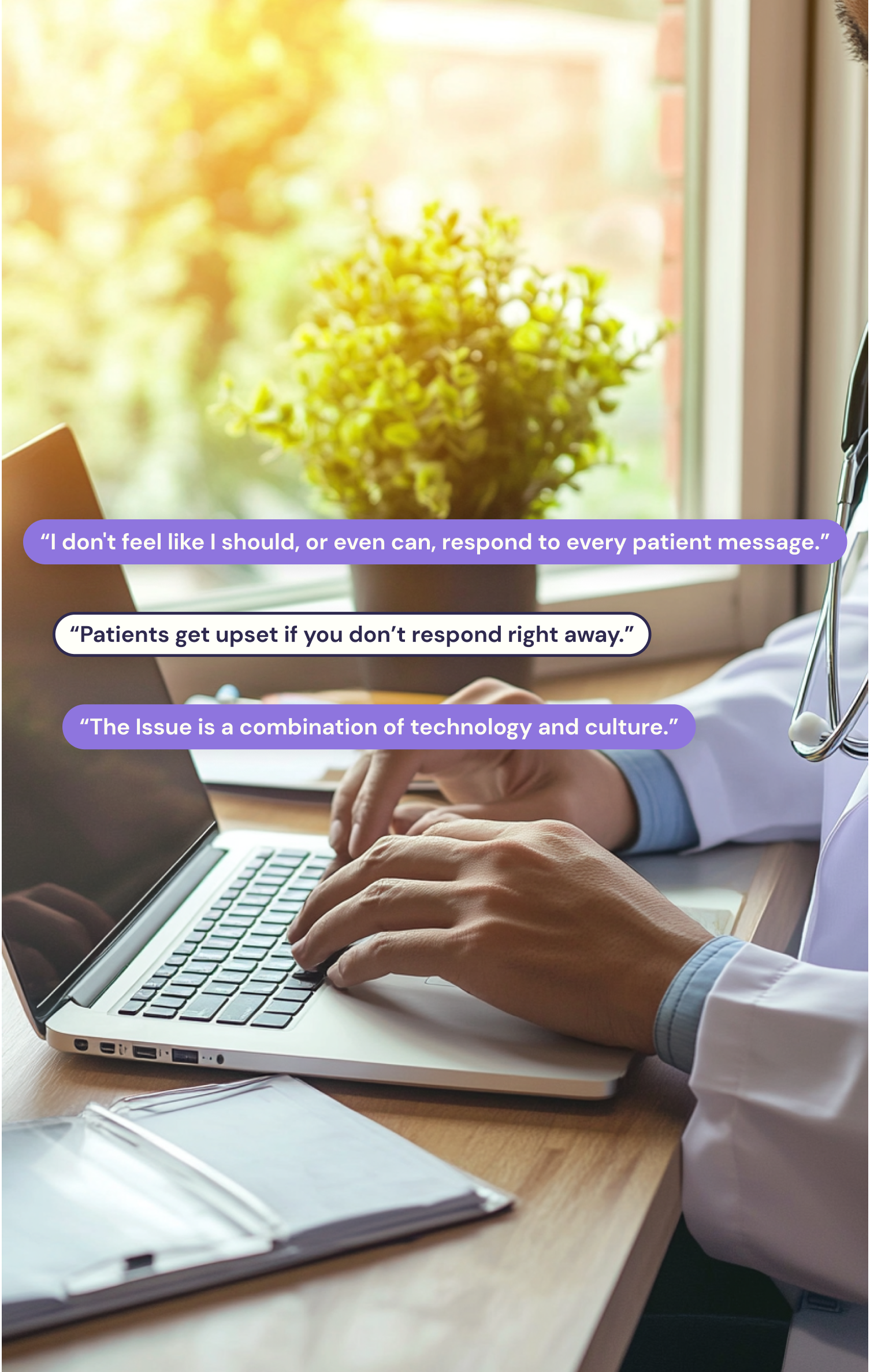 close-up image of doctor typing on a laptop, overlayed with quotes from user interviews